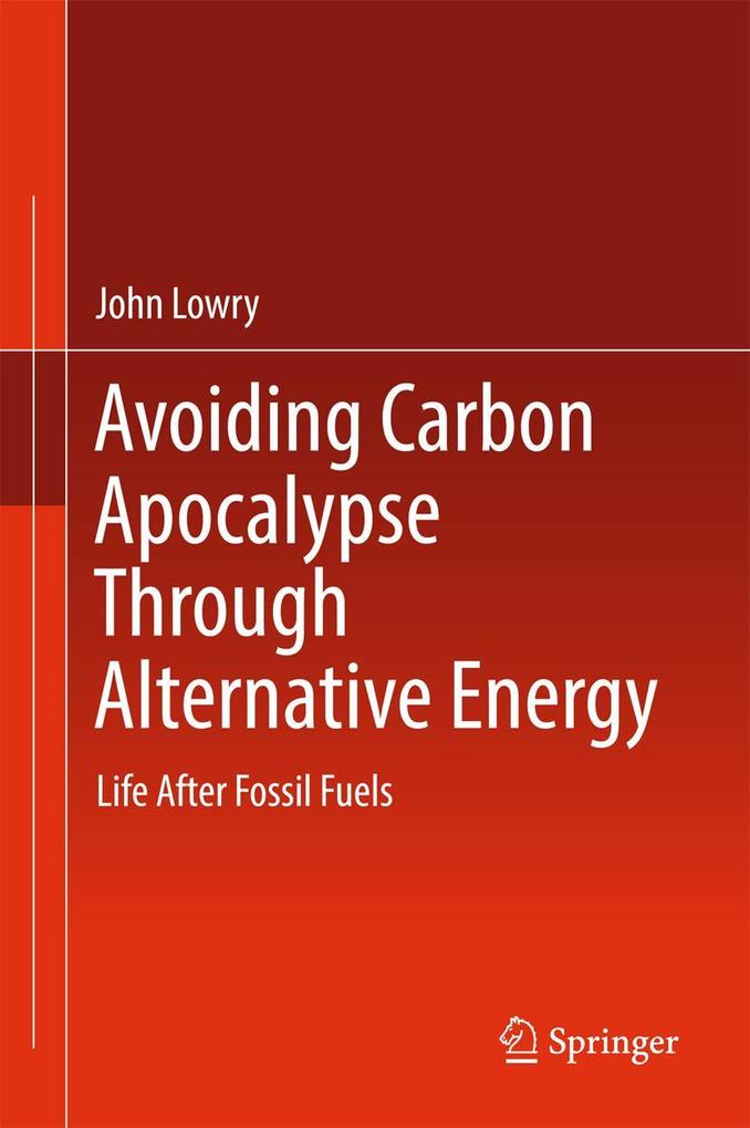 Produktbild: Avoiding Carbon Apocalypse Through Alternative Energy | John Lowry