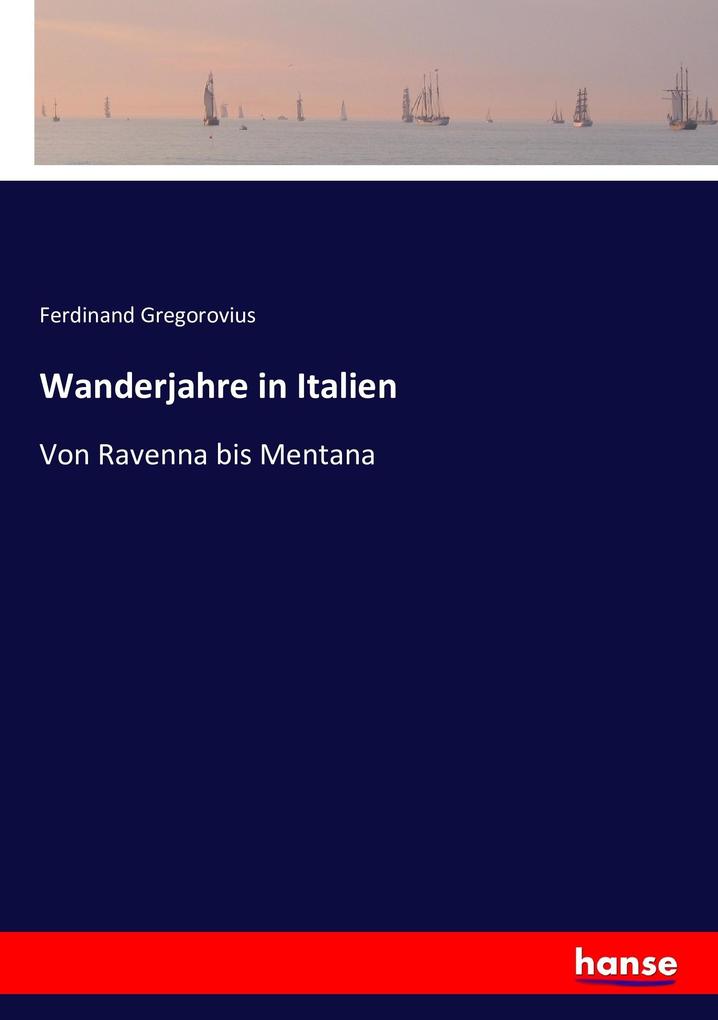 Produktbild: Wanderjahre in Italien | Ferdinand Gregorovius