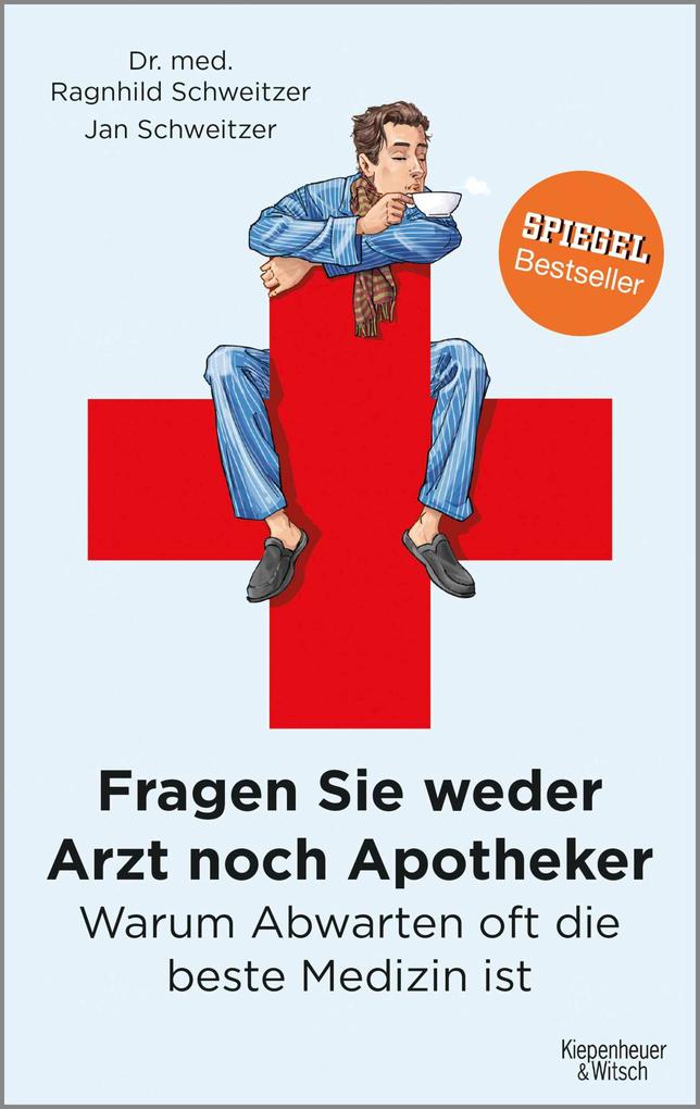 Produktbild: Fragen Sie weder Arzt noch Apotheker | Ragnhild Schweitzer, Jan Schweitzer