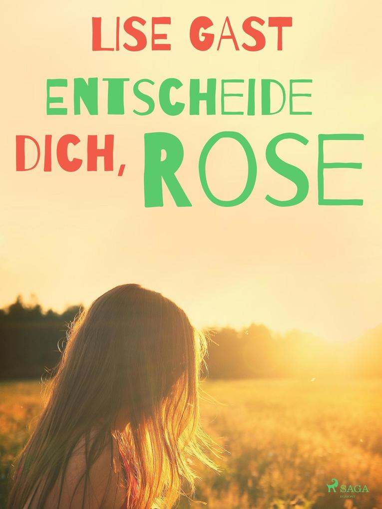 Produktbild: Entscheide dich, Rose | Lise Gast
