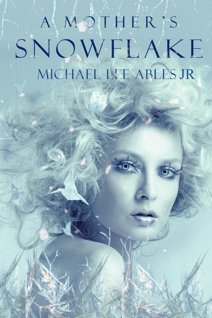 Produktbild: A Mother's Snowflake | Michael Lee Ables