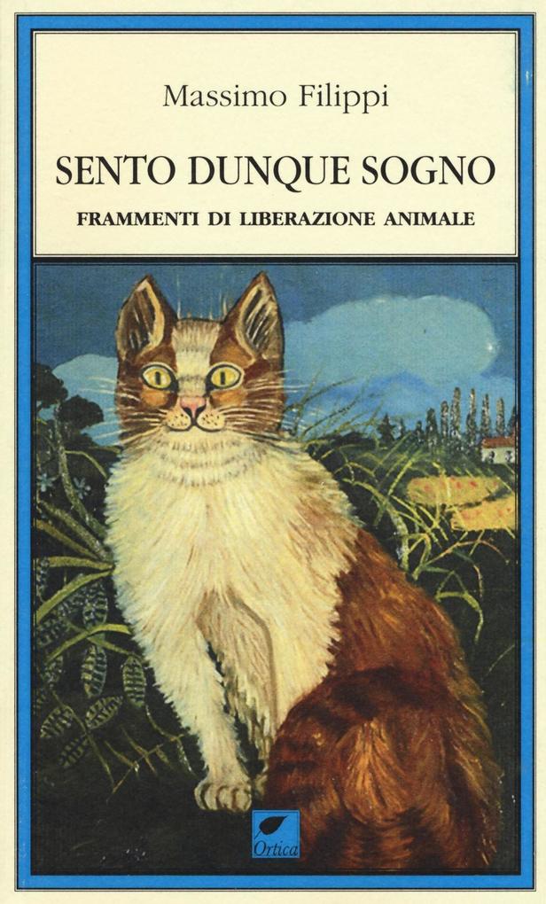 Produktbild: Sento dunque sogno. Frammenti di liberazione animale | Massimo Filippi