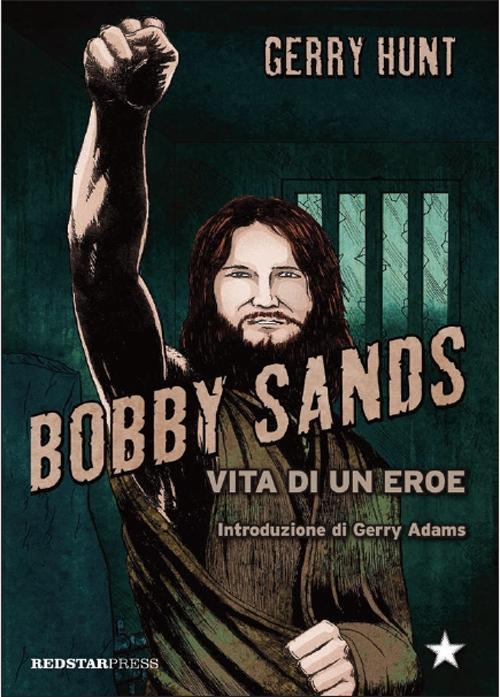 Produktbild: Bobby Sands. Vita di un eroe | Gerry Hunt