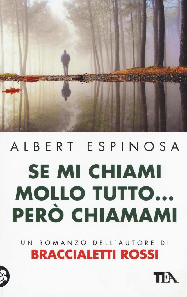 Produktbild: Se mi chiami mollo tutto... però chiamami | Albert Espinosa