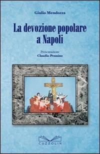 Produktbild: La devozione popolare a Napoli | Giulio Mendozza