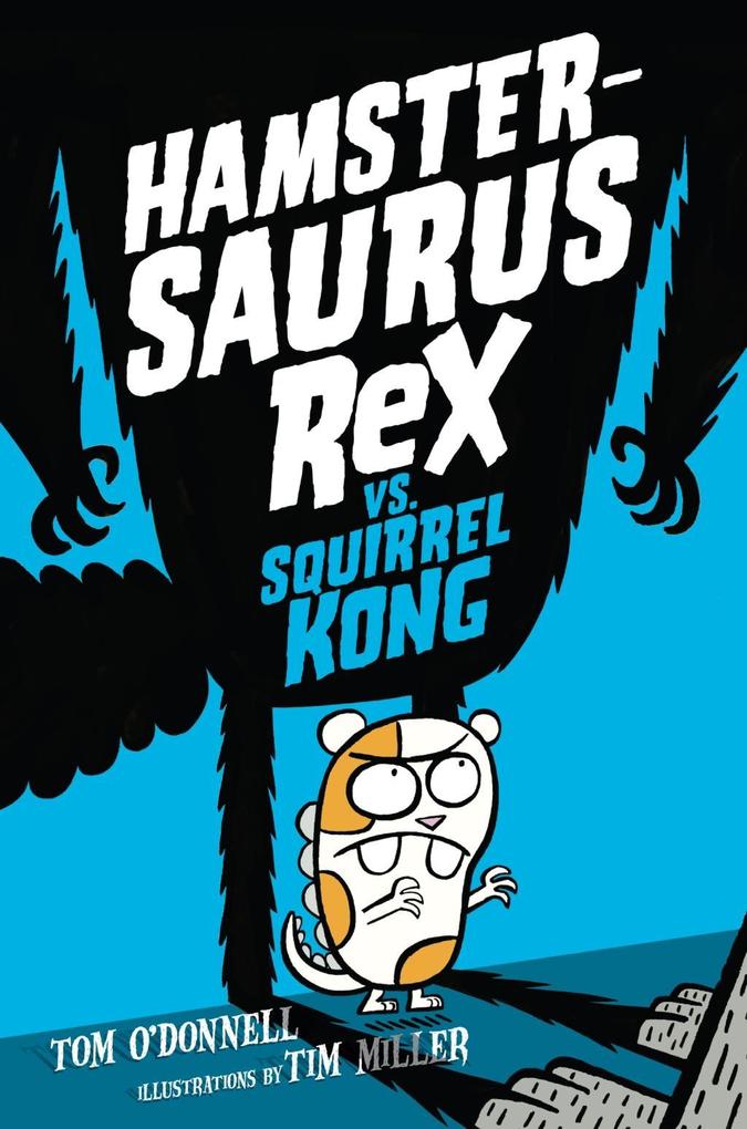 Produktbild: Hamstersaurus Rex vs. Squirrel Kong | Tom O'Donnell