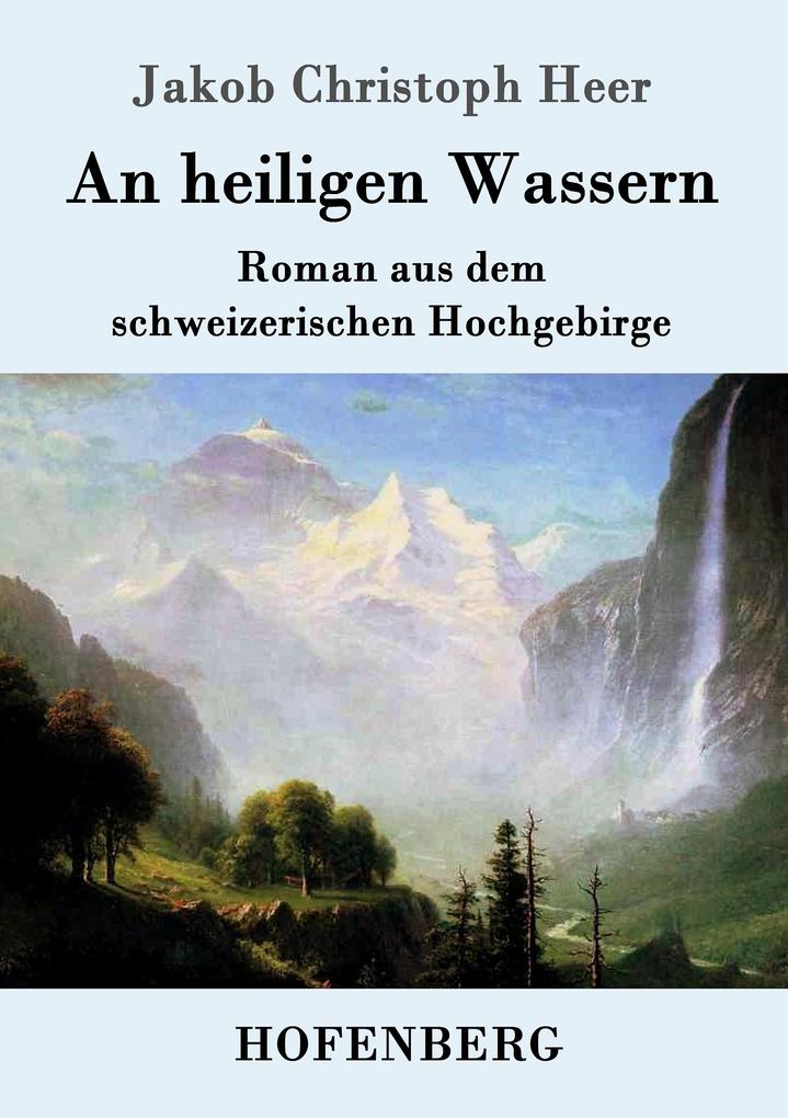 Produktbild: An heiligen Wassern | Jakob Christoph Heer
