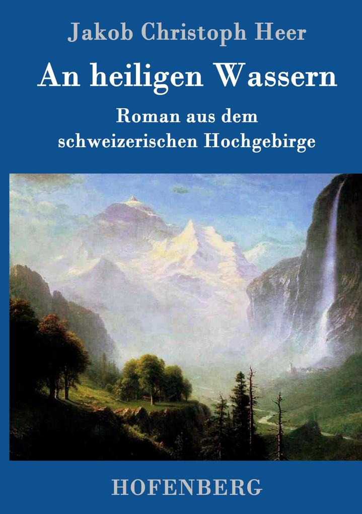 Produktbild: An heiligen Wassern | Jakob Christoph Heer