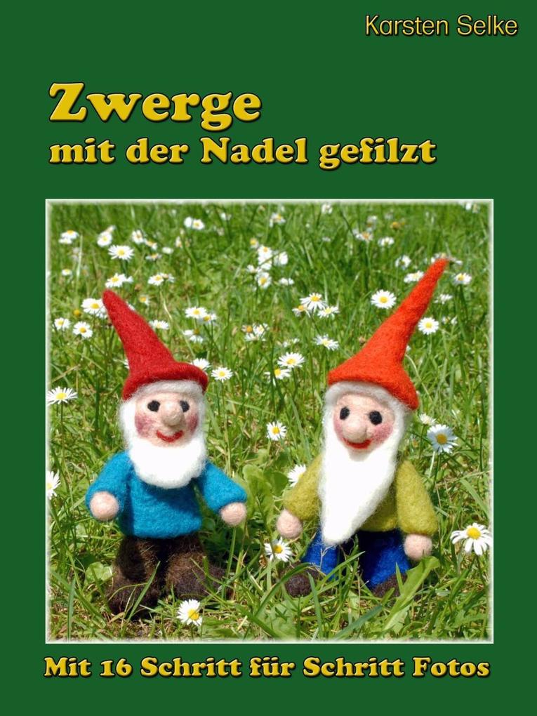 Produktbild: Zwerge mit der Nadel gefilzt | Karsten Selke
