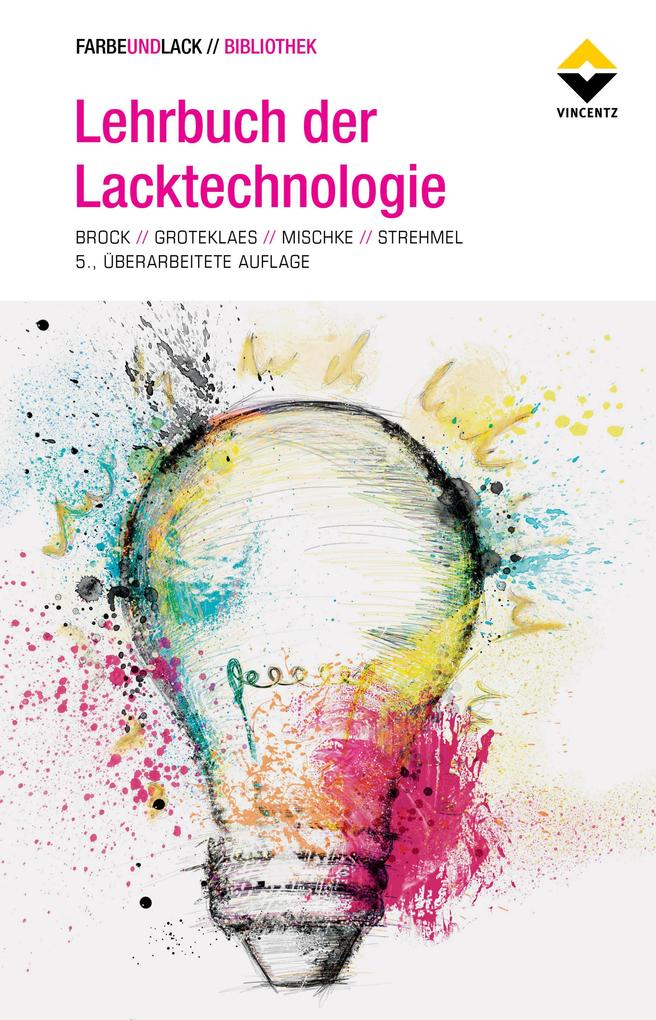 Produktbild: Lehrbuch der Lacktechnologie | Bernd Strehmel, Peter Mischke, Michael Groteklaes, Thomas Brock