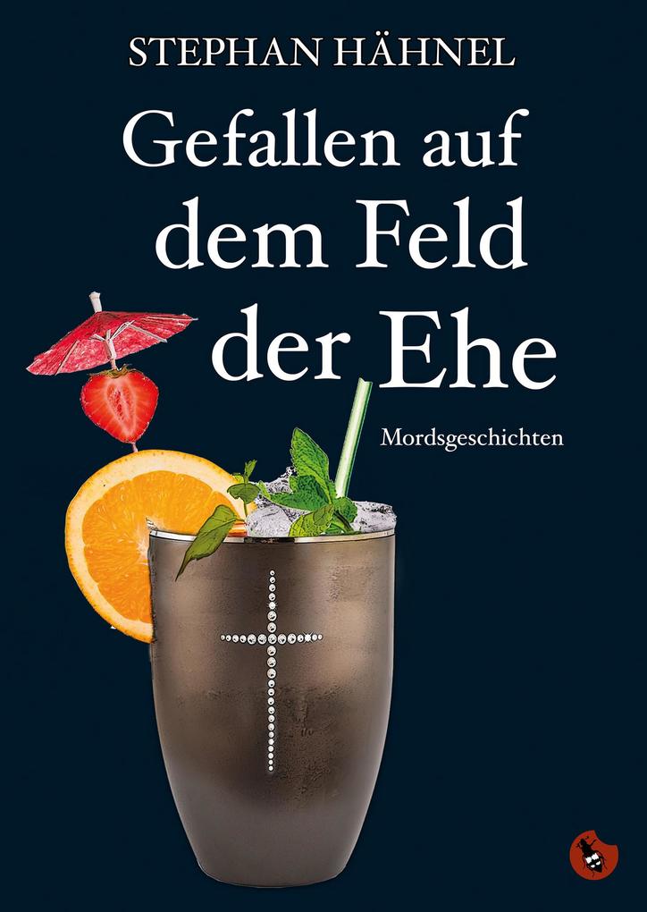 Produktbild: Gefallen auf dem Feld der Ehe | Stephan Hähnel
