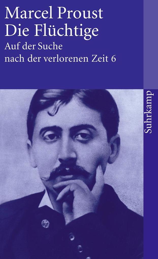 Produktbild: Auf der Suche nach der verlorenen Zeit 6. Die Flüchtige | Marcel Proust