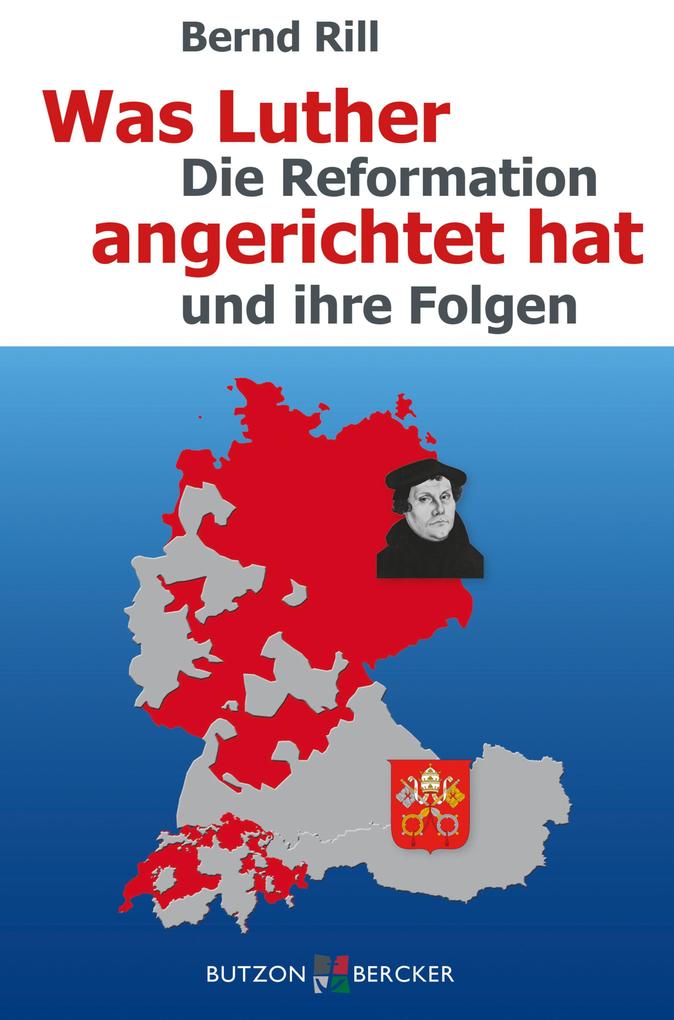 Produktbild: Was Luther angerichtet hat | Bernd Rill