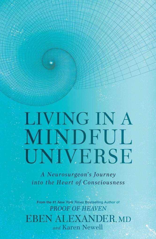 Produktbild: Living in a Mindful Universe | Eben Alexander, Karen Newell