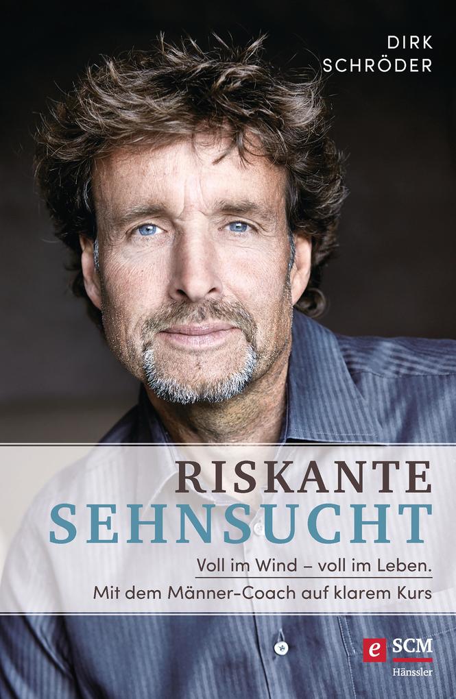 Produktbild: Riskante Sehnsucht | Dirk Schröder