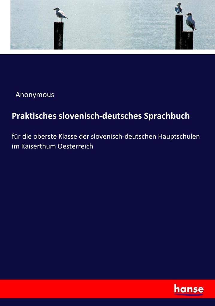 Produktbild: Praktisches slovenisch-deutsches Sprachbuch | Anonymous, Anonym