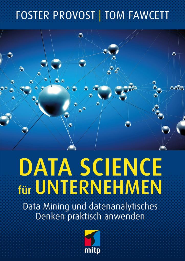 Produktbild: Data Science für Unternehmen | Foster Provost, Tom Fawcett