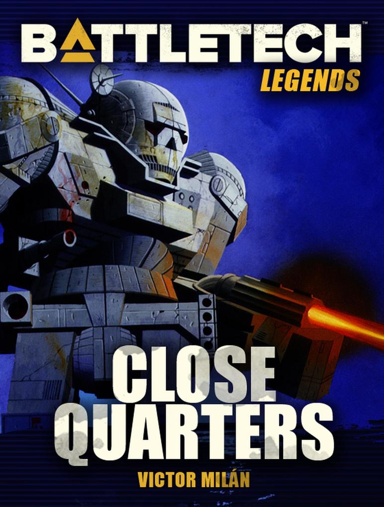 Produktbild: BattleTech Legends: Close Quarters | Victor Milán