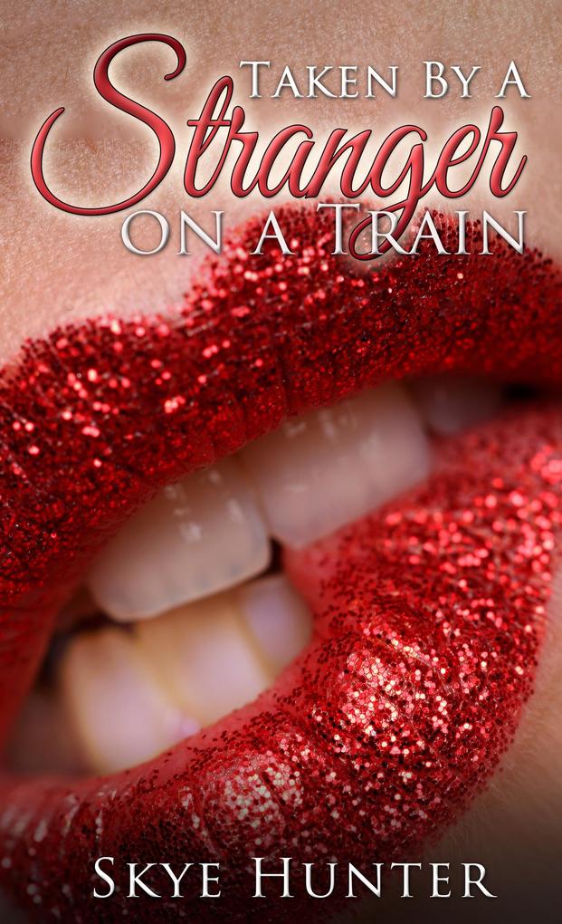 Produktbild: Taken by a Stranger on a Train | Skye Hunter