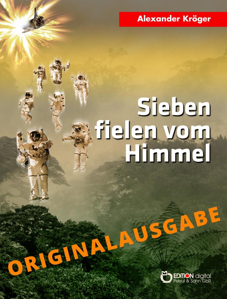 Produktbild: Sieben fielen vom Himmel - Originalausgabe | Alexander Kröger