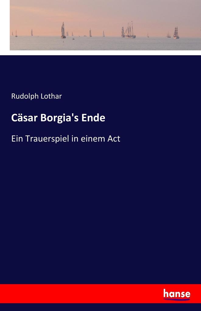 Produktbild: Cäsar Borgia's Ende | Rudolph Lothar