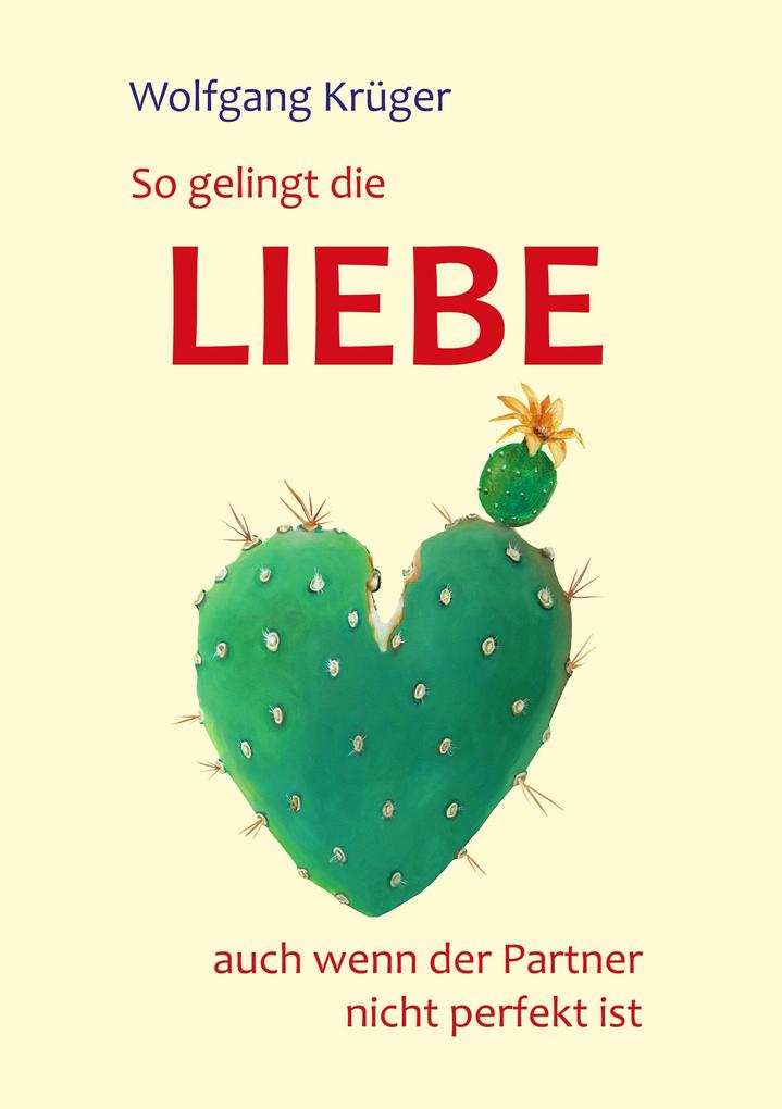 Produktbild: So gelingt die Liebe - auch wenn der Partner nicht perfekt ist | Wolfgang Krüger