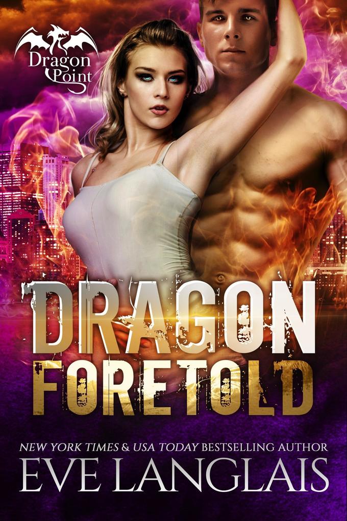 Produktbild: Dragon Foretold (Dragon Point, #4) | Eve Langlais