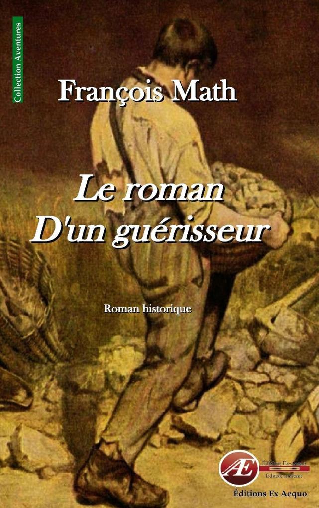Produktbild: Le roman d'un guérisseur | François Math