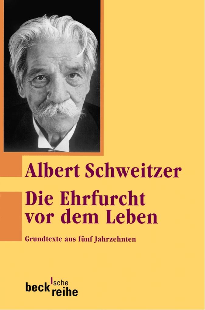 Produktbild: Die Ehrfurcht vor dem Leben | Albert Schweitzer
