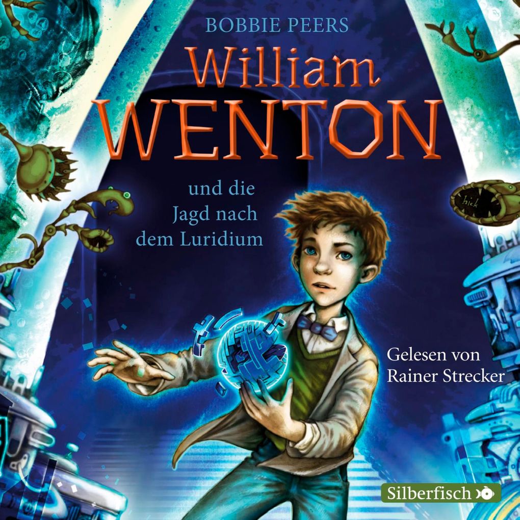 Produktbild: William Wenton 1: William Wenton und die Jagd nach dem Luridium | Bobbie Peers