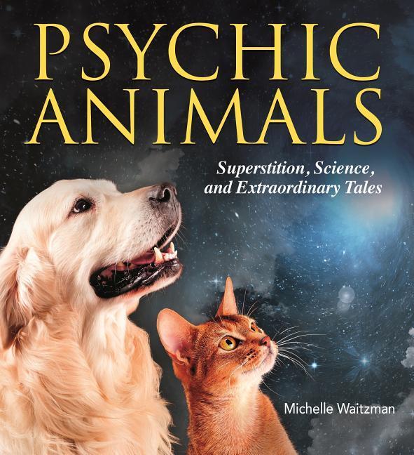 Psychic Animals: Superstition, Science and Extraordinary Tales als Taschenbuch