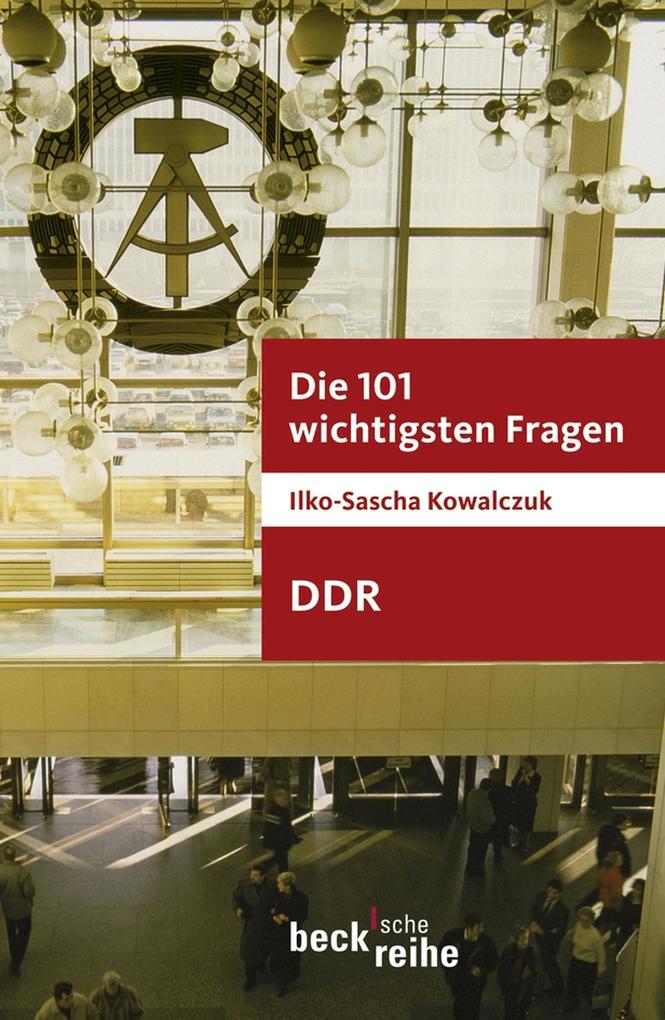 Produktbild: Die 101 wichtigsten Fragen - DDR | Ilko-Sascha Kowalczuk