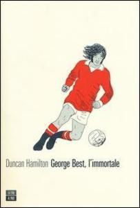Produktbild: George Best, l'immortale | Duncan Hamilton