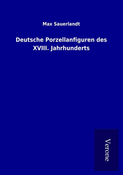 Produktbild: Deutsche Porzellanfiguren des XVIII. Jahrhunderts | Max Sauerlandt