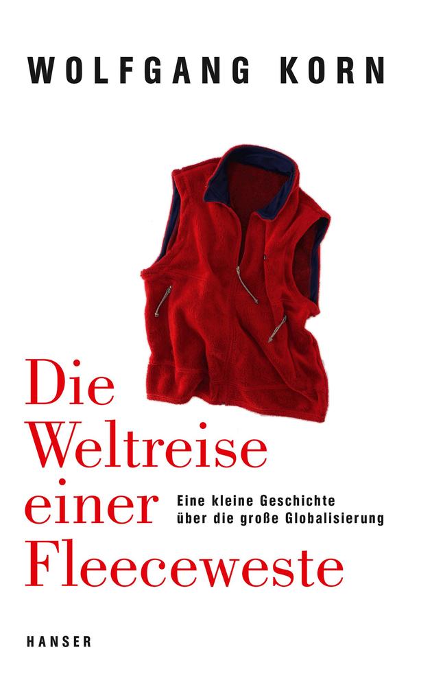 Produktbild: Die Weltreise einer Fleeceweste | Wolfgang Korn