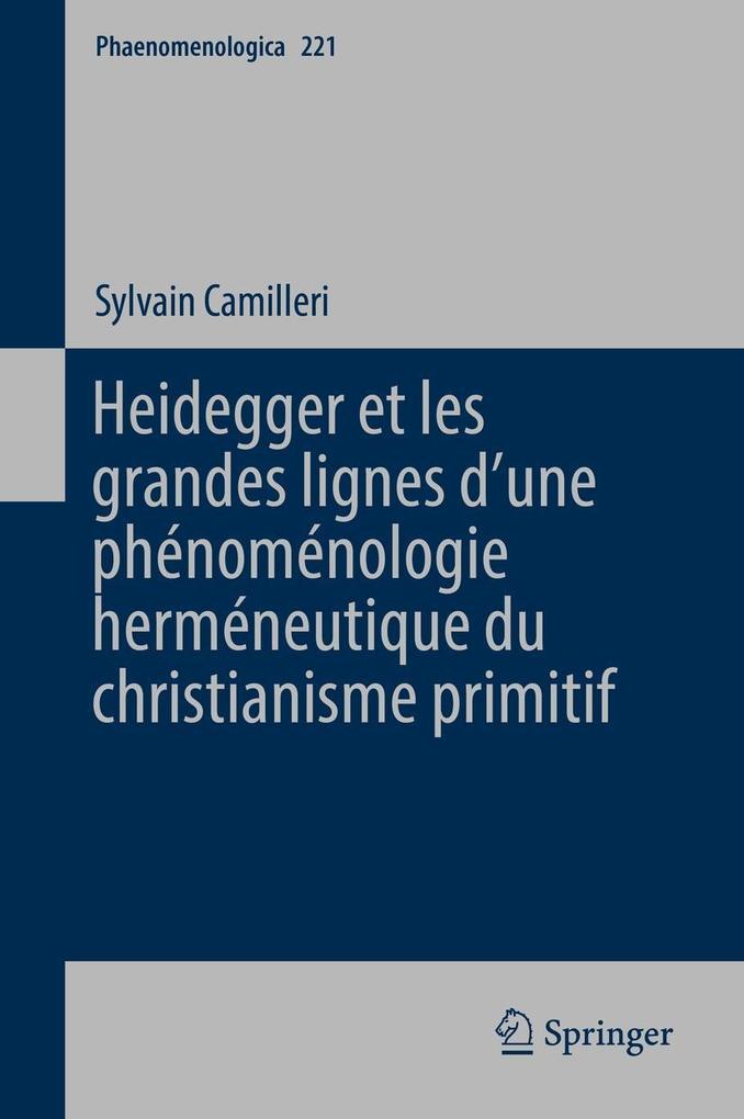 Heidegger et les grandes lignes d'une phénoménologie herméneutique du christianisme primitif als eBook pdf