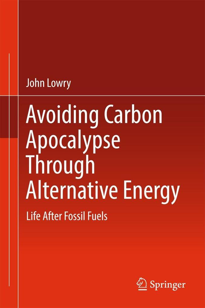 Produktbild: Avoiding Carbon Apocalypse Through Alternative Energy | John Lowry