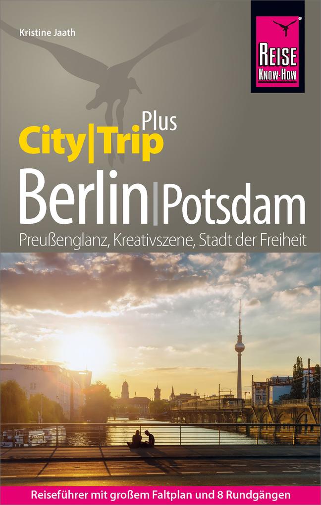 Produktbild: Reise Know-How Reiseführer Berlin mit Potsdam (CityTrip PLUS) | Kristine Jaath