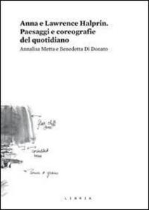Produktbild: Anna e Lawrence Halprin. Paesaggi e coreografie del quotidiano | Benedetta Di Donato, Annalisa Metta