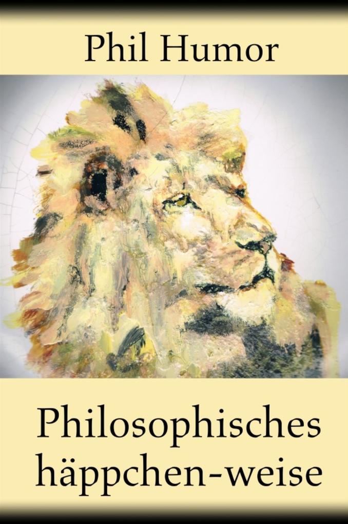 Produktbild: Philosophisches häppchen-weise | Phil Humor