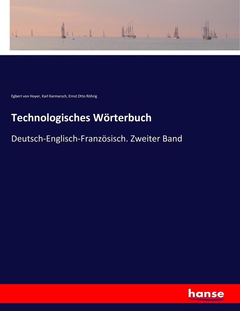 Produktbild: Technologisches Wörterbuch | Egbert von Hoyer, Karl Karmarsch, Ernst Otto Röhrig