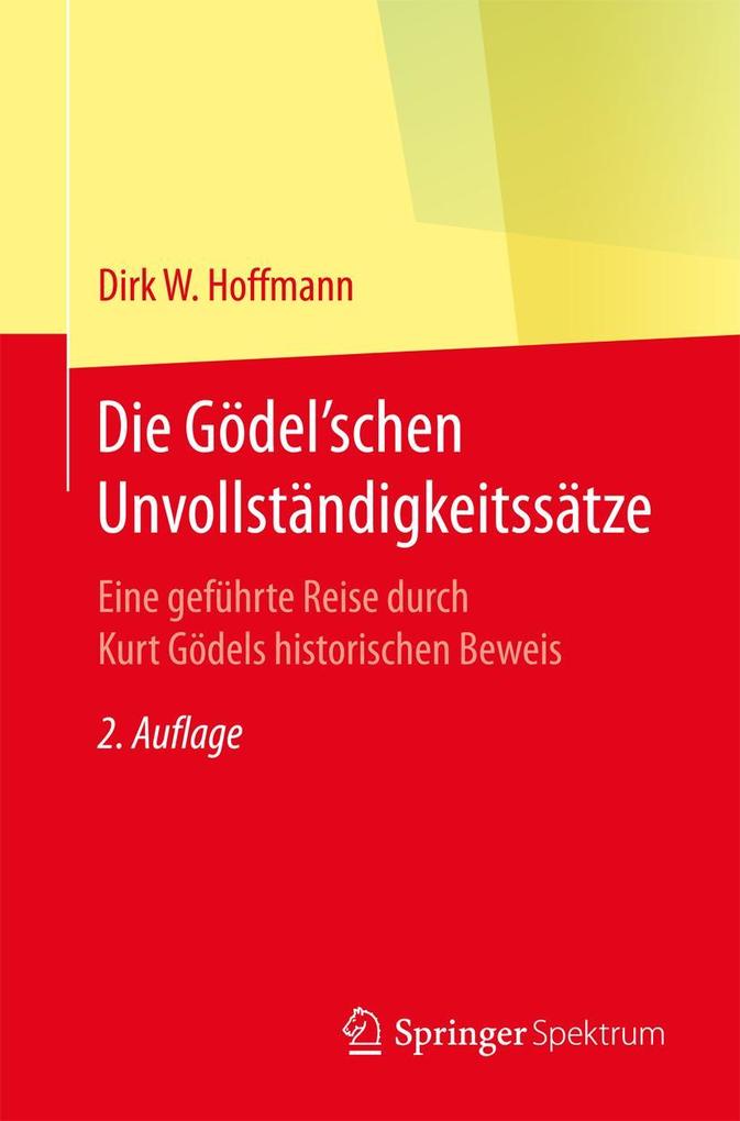 Produktbild: Die Gödel'schen Unvollständigkeitssätze | Dirk W. Hoffmann