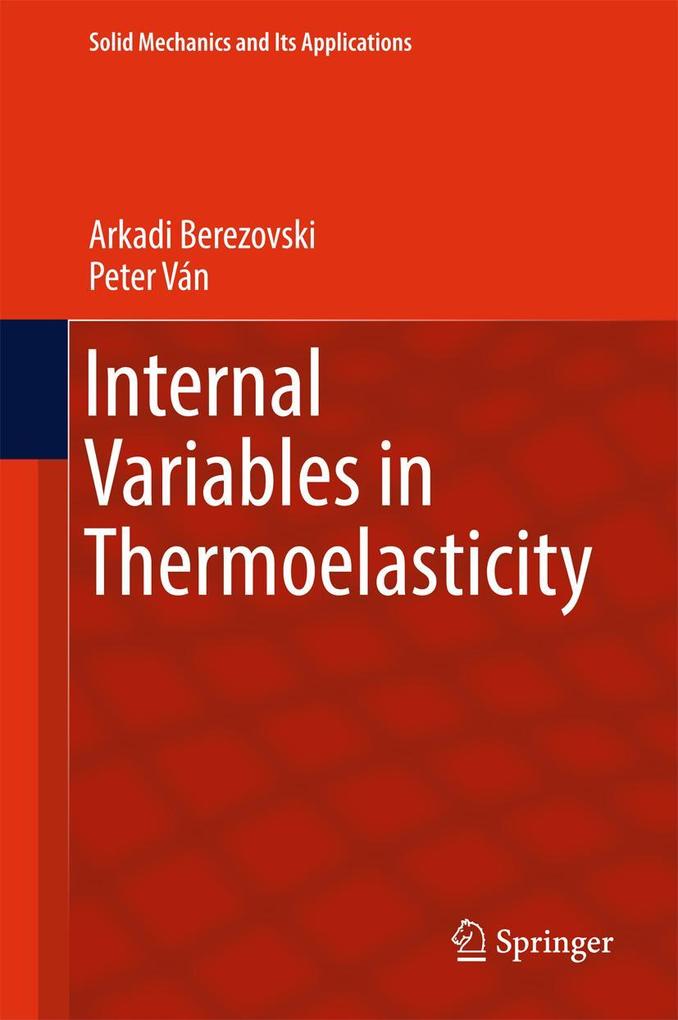 Produktbild: Internal Variables in Thermoelasticity | Arkadi Berezovski, Peter Ván