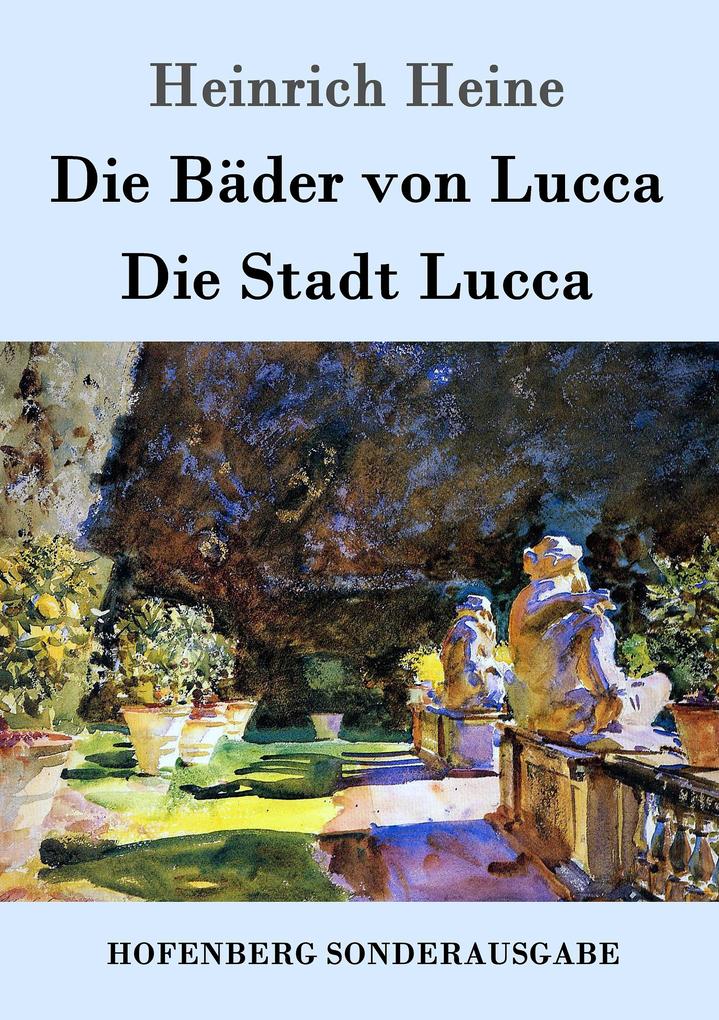Produktbild: Die Bäder von Lucca / Die Stadt Lucca | Heinrich Heine