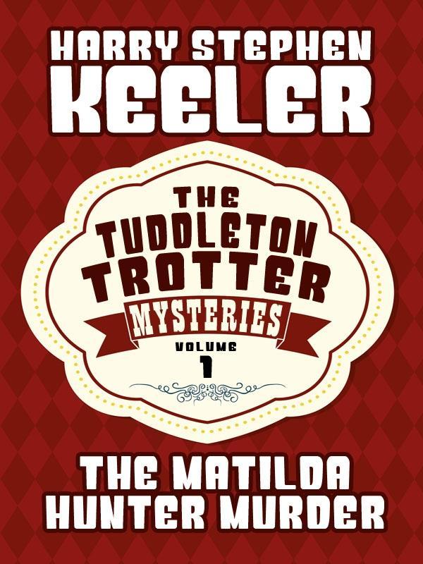 Produktbild: The Matilda Hunter Murder | Harry Stephen Keeler