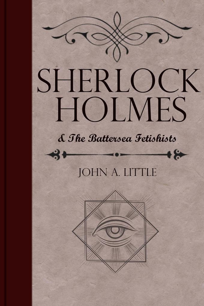 Produktbild: Sherlock Holmes and the Battersea Fetishists | John A. Little