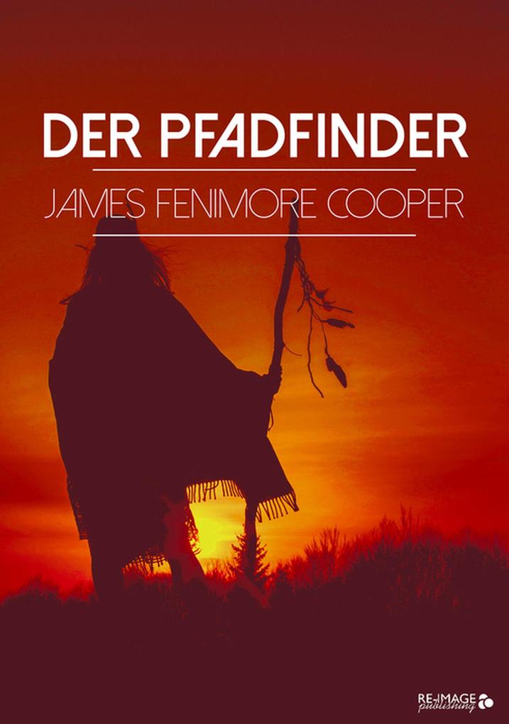 Produktbild: Der Pfadfinder | James Fenimore Cooper