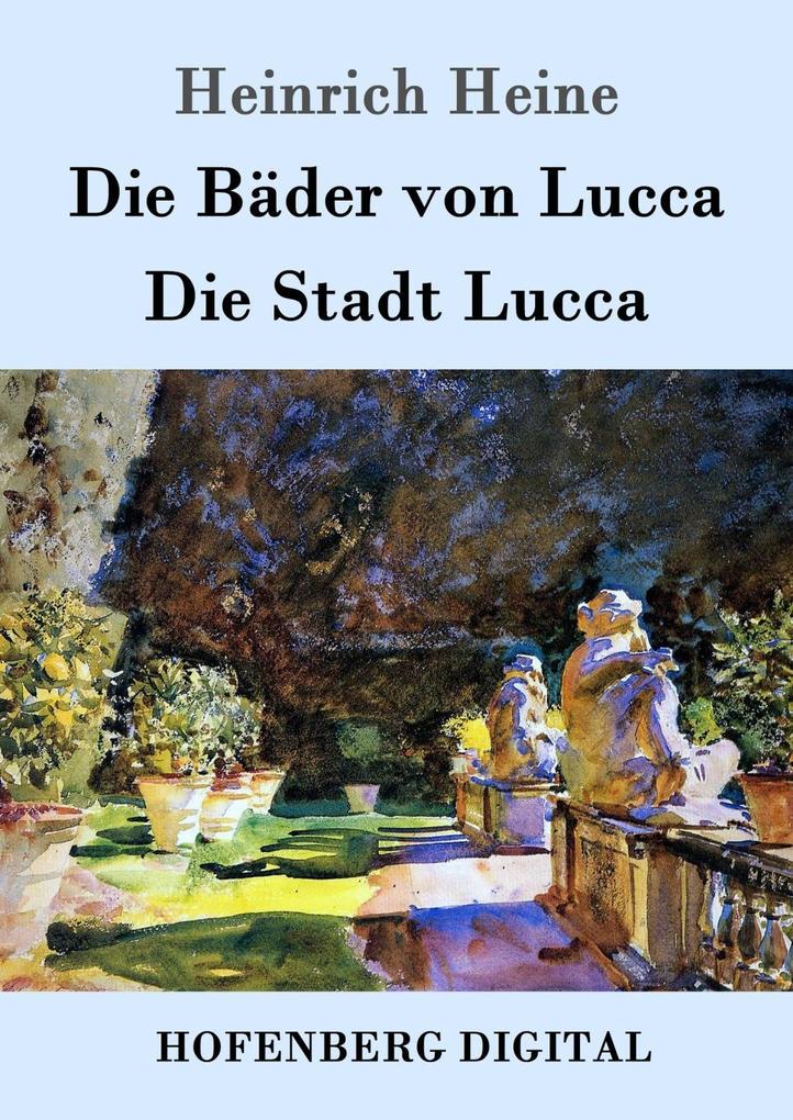 Produktbild: Die Bäder von Lucca / Die Stadt Lucca | Heinrich Heine