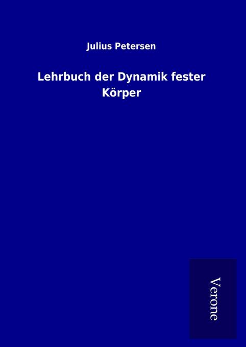 Produktbild: Lehrbuch der Dynamik fester Körper | Julius Petersen