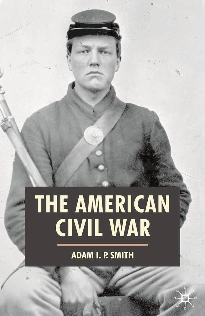 Produktbild: The American Civil War | Adam I. P. Smith
